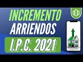 📶 Incremento Arriendo 2021  Cuánto sube IPC 2021? Cómo Aumentar el Arriendo Como hacer el Incremento