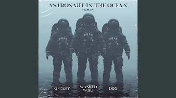Astronaut In The Ocean (Remix) (feat. G-Eazy & DDG)