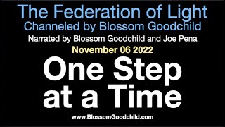 One Step at a Time   Blossom Goodchild channeling the Federation of Light   11 06 22