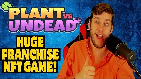 Plant vs Undead - Your NFT Garden! MAKE HUGE PROPHETS playing this VERY POPULAR NFT BASED GAME!