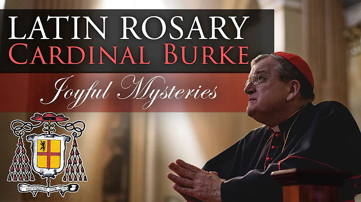 Pray the Rosary in Latin with Cardinal Burke (Joyf...