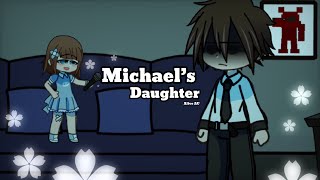 Michael’s Daughter // Alive AU // Afton Family