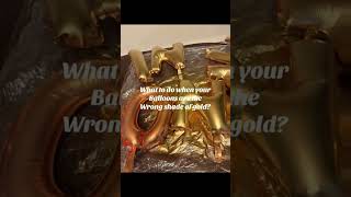 What to do when your foil balloons are the wrong shade of gold? What to do when your foil balloons are the wrong shade of gold?