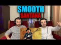 SANTANA - SMOOTH ft. ROB THOMAS ! HE IS SMOOTH!!! | FIRST TIME REACTION