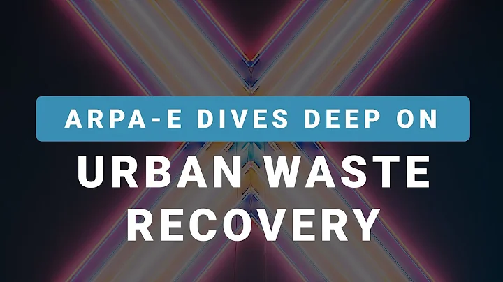 OPEN 2021: ARPA-E's Dr. Doug Wicks Discusses Urban Waste Recovery Technologies