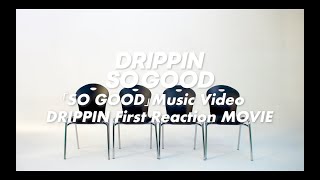 DRIPPIN(드리핀) - 'SO GOOD' Music Video DRIPPIN First Reaction MOVIE