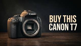 The ONLY 10 Reasons to BUY Canon T7 in 2026 - These Will Make You Buy Now!