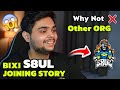 BIXI Op Revealed S8UL Joining Story !! Why S8UL Not Other Org ?