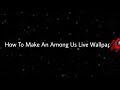 17 How To Make Custom Live Wallpaper
