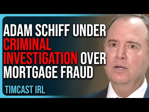 Adam Schiff Under Criminal Investigation Over Mortgage Fraud