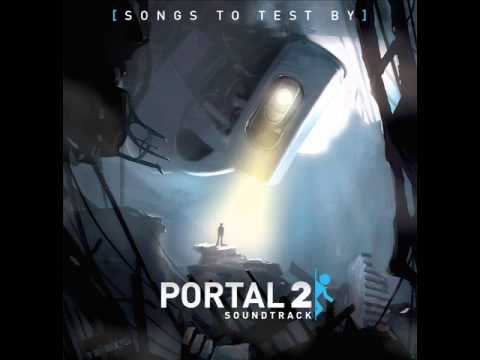 Portal 2 OST (Songs to test by) 999999