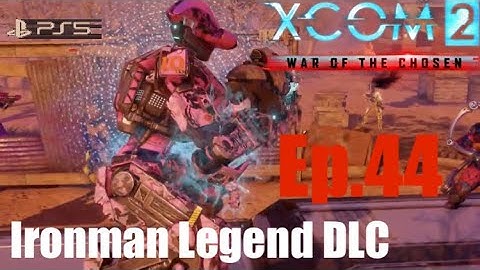 Ep.44 ‘Spark Vs Reaper’ XCOM2 WOTC (Reaper/Hunter) Legend DLC PS5.