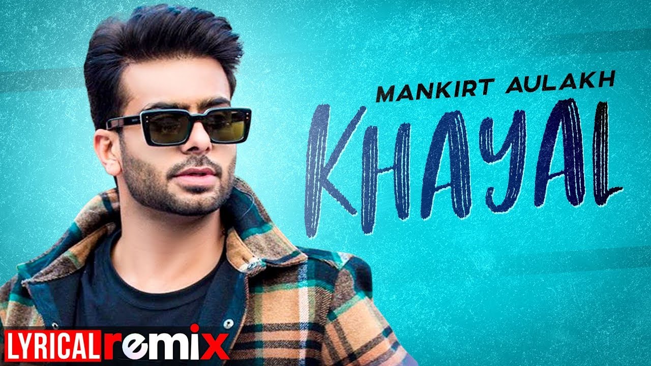 Khayal (Lyrical Remix) | Mankirt Aulakh | Sabrina Bajwa | DJ Krome | New Punjabi Song 2020