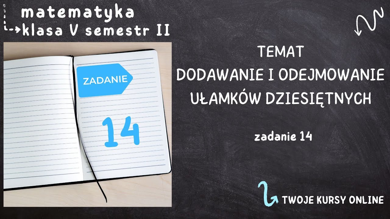 Sprawdzian Matematyczne Dla 2 Klasy Podstawowej Matematyka klasa 5 sem 2 [Zadanie 14 - Dodawanie i odejmowanie ułamków