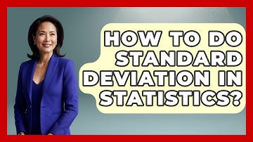 How To Do Standard Deviation In Statistics? - The Friendly Statistician