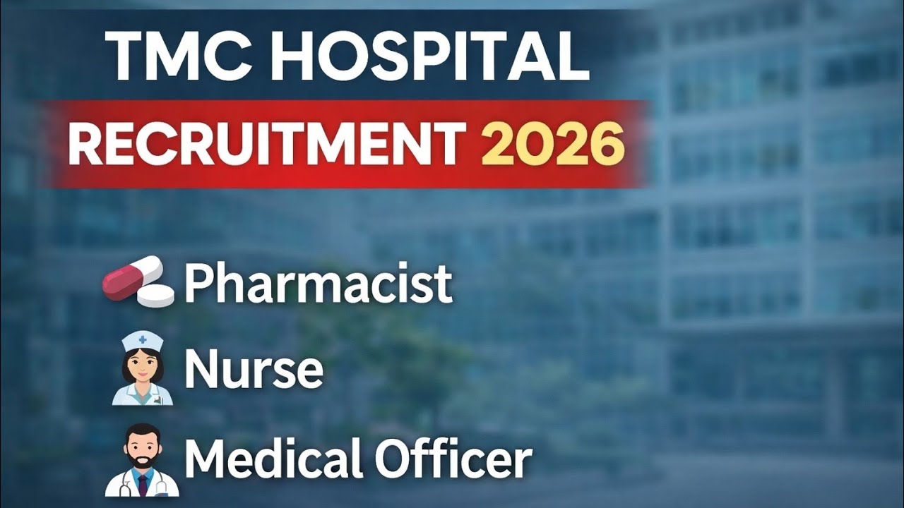 TMC Recruitment 2026 | Nurse, Pharmacist, MTS, Medical Officer | 