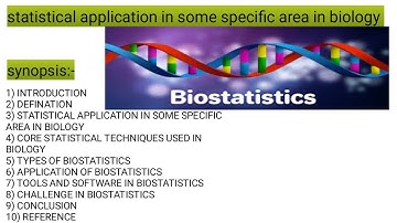 statistical application in some specific area in biology | types of biostatistics | application