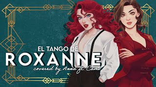 El Tango De Roxanne (Moulin Rouge)【covered by Anna ft. @Cami-Cat】 || female ver.