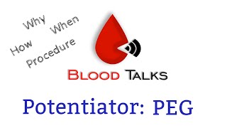 PEG used in Blood Bank | Potentiator