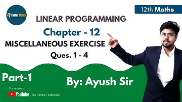12th (NCERT) Maths | Ch - 12 | LINEAR PROGRAMMING | MISCELLANEOUS EXERCISE | PART- 1 | BY- Ayush Sir