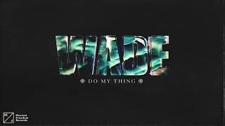 Wade - Do My Thing  Resimi