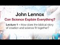 John Lennox How does the biblical story of creation and science fit together?