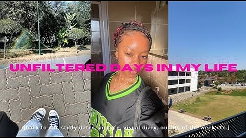 Unfiltered days in my life :Back to uni, Serenity, Outfits of the week etc.|| SOUTH AFRICAN YOUTUBER
