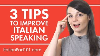 3 Tips for Practicing Your Italian Speaking Skills