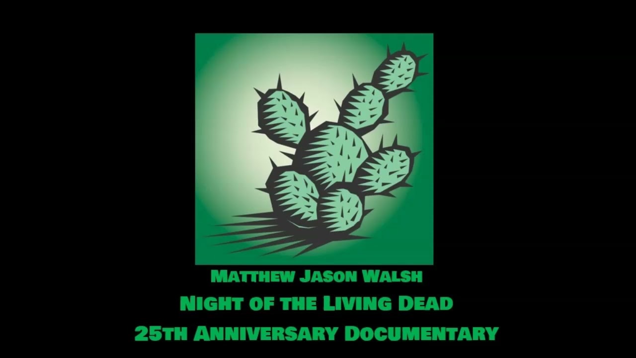 Matthew Jason Walsh - Night of the Living Dead (25th Anniversary Documentary)