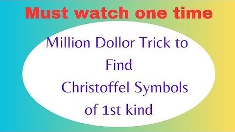 Million Dollor Trick to find Christoffel symbol of 1st kind|Christoffel symbol of first Kind
