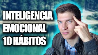 10 Hábitos de la Gente con Alta Inteligencia Emocional