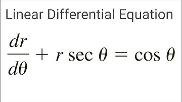 Linear Differential Equations Example | dr/dθ + r*secθ = cosθ