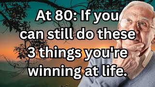 80 Years Old: Still Doing These 3 Things? It’s a Sign You’re Winning at Life!