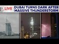 Dubai Faces Heavy Downpours Flash Flood Warnings Amid West Asia War Firstpost Live N18G 