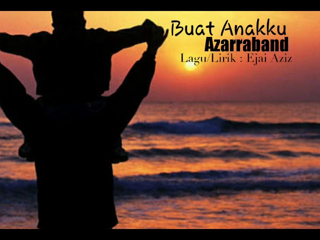 Azarraband - Buat Anakku [ Liric Video ] class=