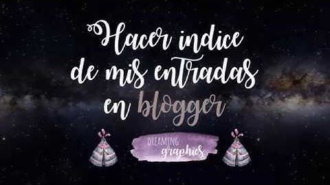 #DreamingGraphics Hacer indice de entradas en #blogger / @FAGrafics