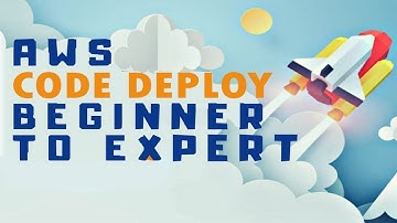 AWS CodeDeploy Tutorial (From Zero To Hero Series)