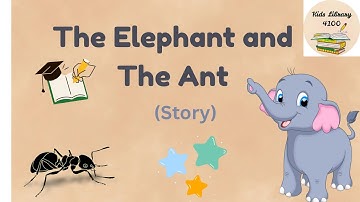 The Elephant and the Ant - Story for kids 🐘🐜