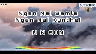 UN Sun - Ngan Nai Samla Ngan Nai Kynthei - Khasi Song - Jingrwai Khasi