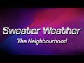 The Neighbourhood Sweater Weather Lyrics