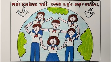 Cách vẽ tranh áp phích cổ động phòng chống bạo lực học đường/Vẽ học sinh/Vẽ trường học hạnh phúc