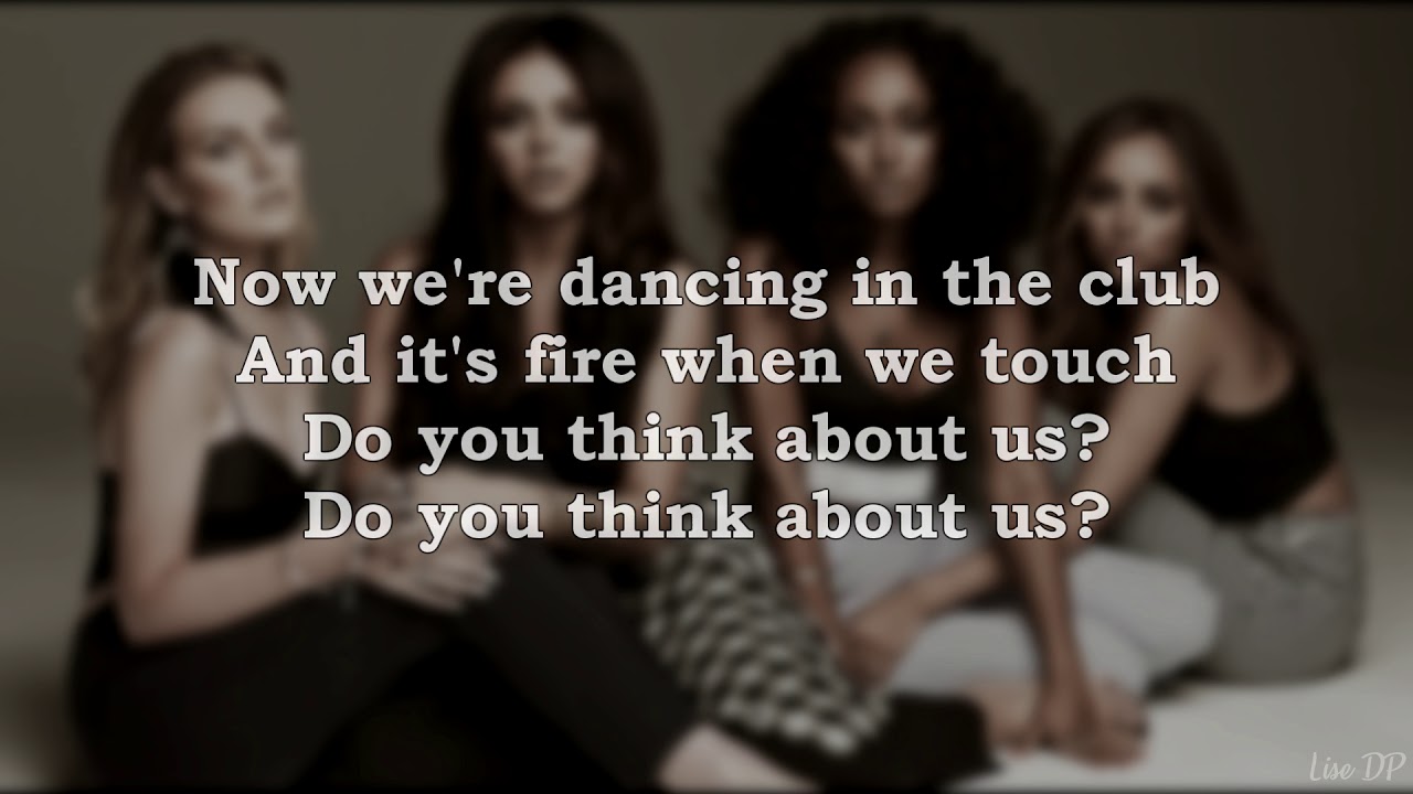 Little Mix - Think About Us (Lyrics)