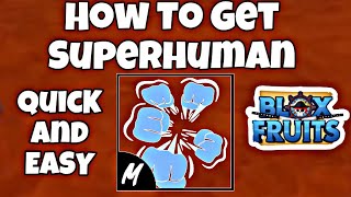 How To Get SUPERHUMAN FIGHTING STYLE in Under 3 Minutes! (Blox Fruits)