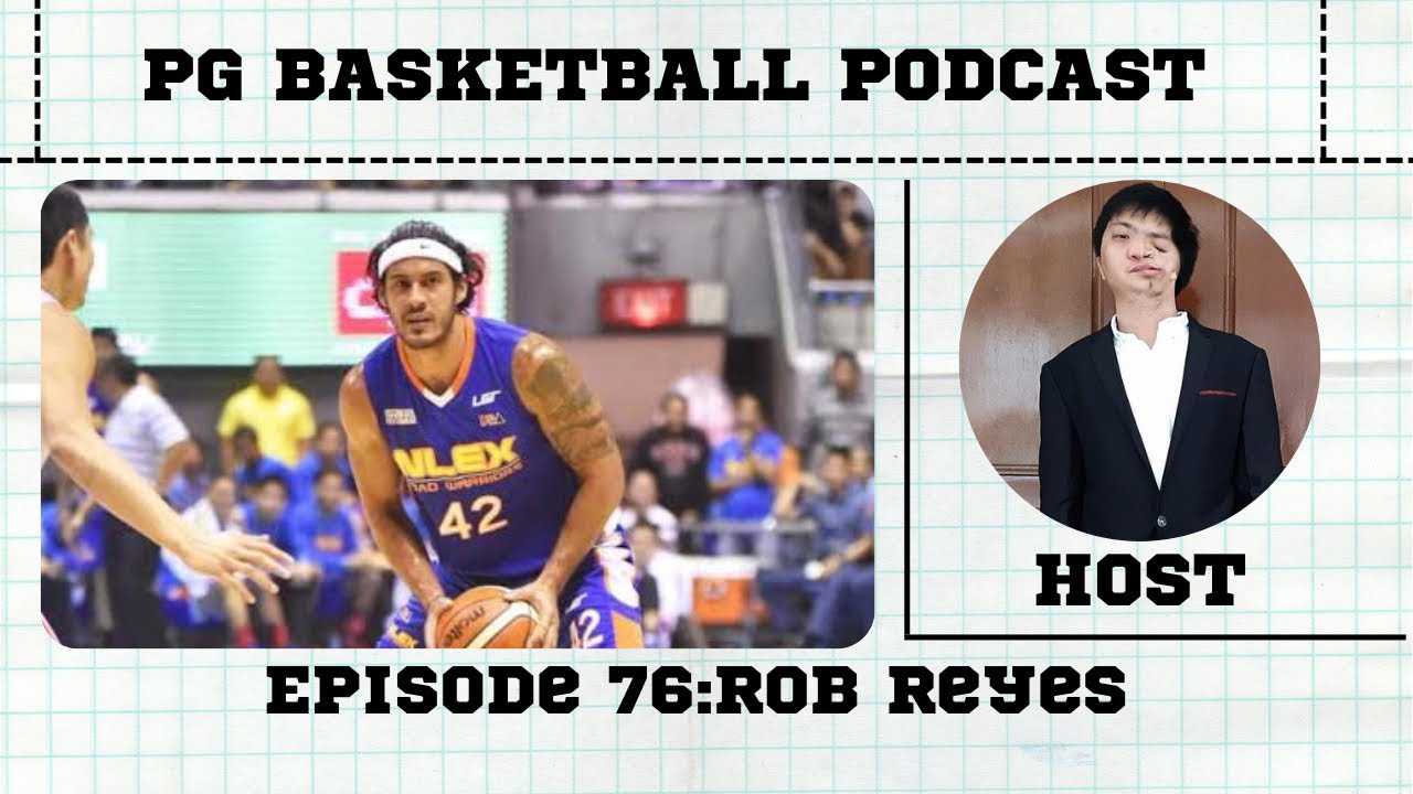 Episode 76 with Rob Reyes | Ex TNT and Petron | PG Basketball Podcast ...