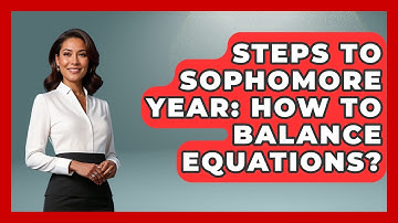 Steps To Sophomore Year: How To Balance Equations? - Steps to Sophomore Year