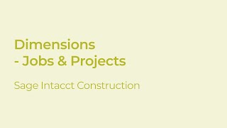 Sage Intacct Construction: Exploring the Project/Jobs Dimension