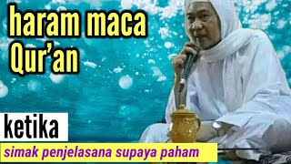 inilah waktu- waktu yang diharamkan untuk membaca Al, Qur'an ( Abuya Uci turtusi)