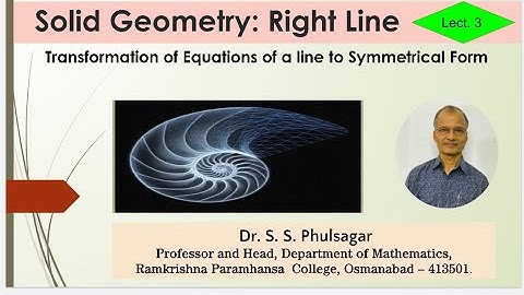 Solid Geometry: Right Line: Transformation of Equations of a Line to Symmetrical Form. Lect. 3.