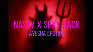 Nasty X Sexy-back by Ayesha Erotica (UnOfficial Audio)