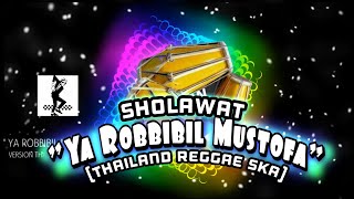 Sholawat merdu terbaru - Ya Robbibil Mustofa | THAILAND REGGAE SKA Version